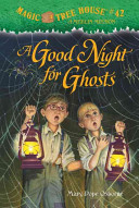 Magic_tree_house__Merlin_missions___A_good_night_for_ghosts