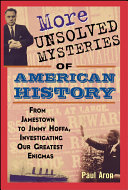 More_unsolved_mysteries_of_American_history
