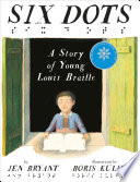 Six_dots___a_story_of_young_Louis_Braille